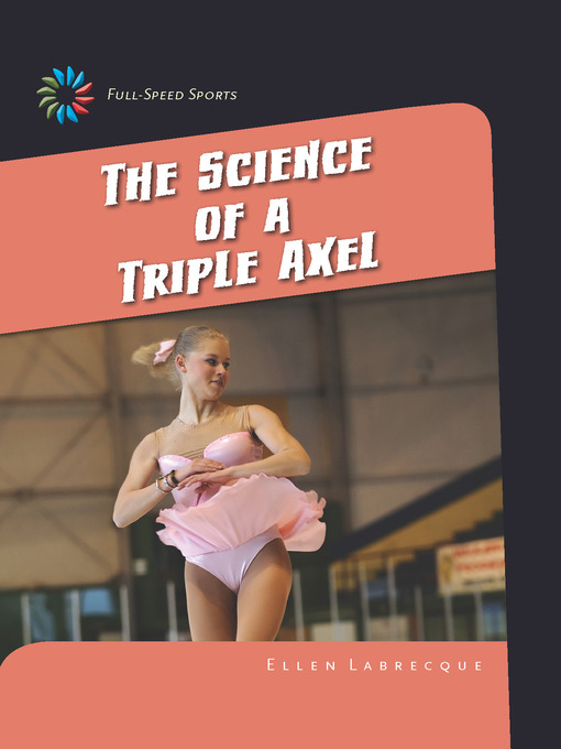 Title details for The Science of a Triple Axel by Ellen Labrecque - Available